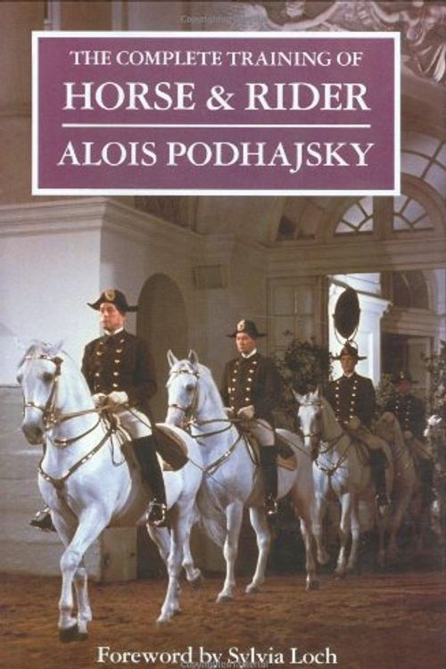 Cover Art for 9780948253515, The Complete Training of Horse and Rider by Alois Podhajsky