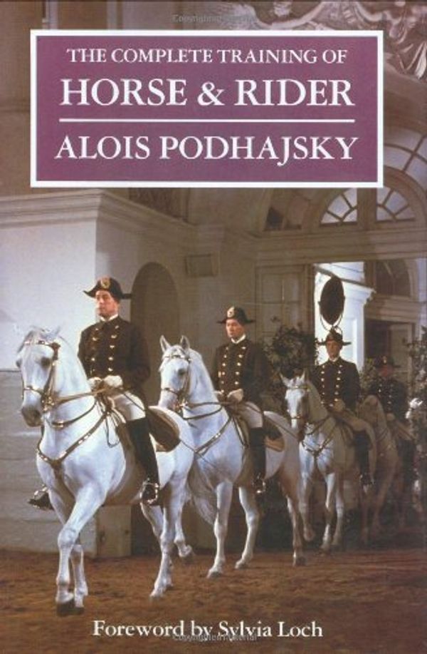 Cover Art for 9780948253515, The Complete Training of Horse and Rider by Alois Podhajsky