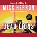 Cover Art for B09XN8B5SM, Dead Lions: Slough House, Book 2 by Mick Herron