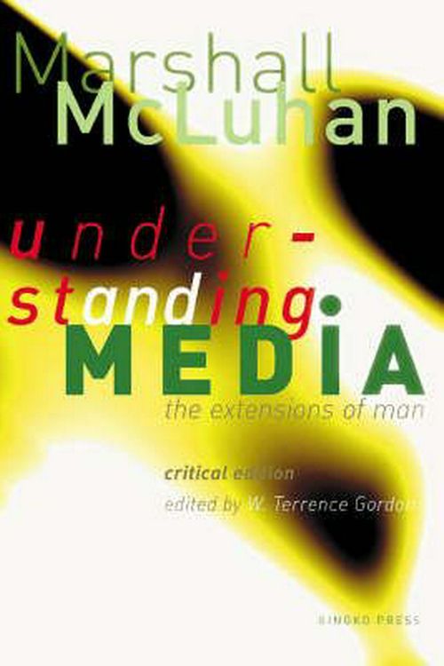 Cover Art for 9781584230731, Understanding Media: The Extensions of Man: Critical Edition by Marshall McLuhan