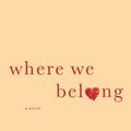 Cover Art for 9781250034915, Where We Belong by Emily Giffin