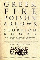 Cover Art for 9780715638521, Greek Fire, Poison Arrows and Scorpion Bombs by Adrienne Mayor