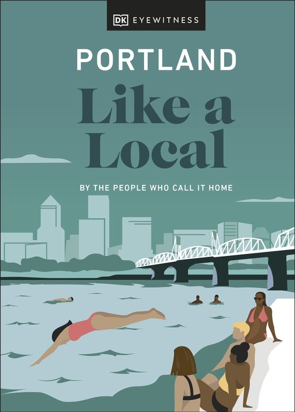 Cover Art for 9780241568286, Portland Like a Local: By the People Who Call It Home by DK