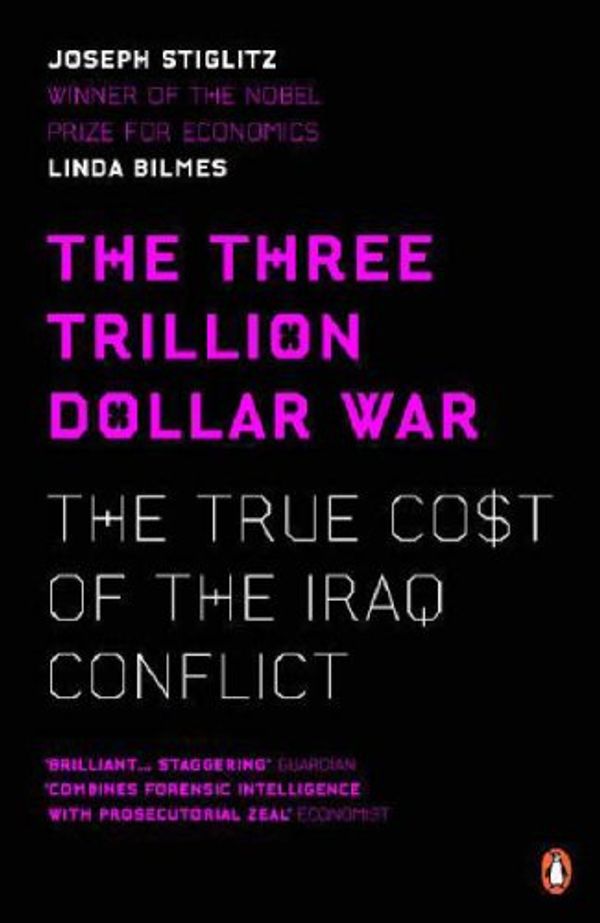 Cover Art for 9780141036526, The Three Trillion Dollar War by Stiglitz Joseph & Bilmes Linda