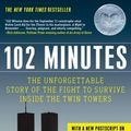 Cover Art for 9780805094213, 102 Minutes: The Unforgettable Story of the Fight to Survive Inside the Twin Towers by Jim Dwyer, Kevin Flynn