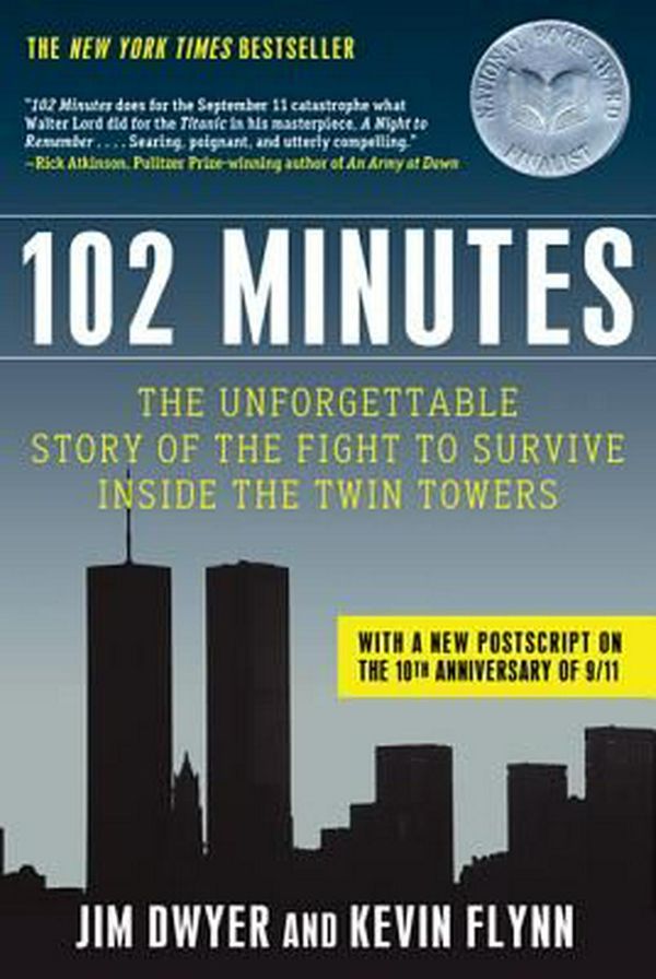 Cover Art for 9780805094213, 102 Minutes: The Unforgettable Story of the Fight to Survive Inside the Twin Towers by Jim Dwyer, Kevin Flynn