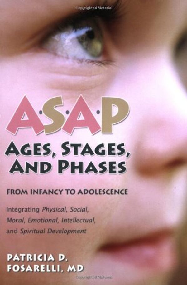 Cover Art for 9780764815010, ASAP: Ages, Stages, and Phases by Patricia D. Fosarelli
