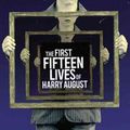 Cover Art for 9780316399623, The First Fifteen Lives of Harry August by Claire North