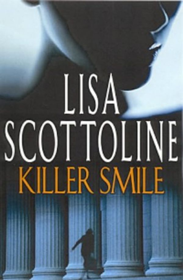 Cover Art for 9781405046503, Killer Smile by Lisa Scottoline