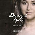 Cover Art for 9781786976543, Born to Rule by Gemma Perfect