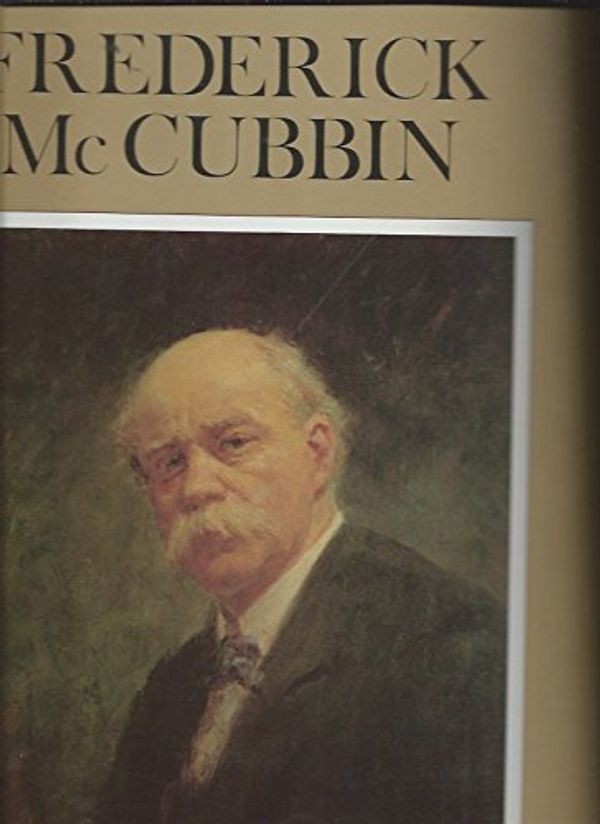 Cover Art for 9780959569117, Frederick McCubbin: the man and His Art by Okko Boer, Frederick McCubbin, Elwyn Lynn