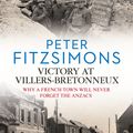 Cover Art for 9781742759524, Victory at Villers-Bretonneux by Peter FitzSimons