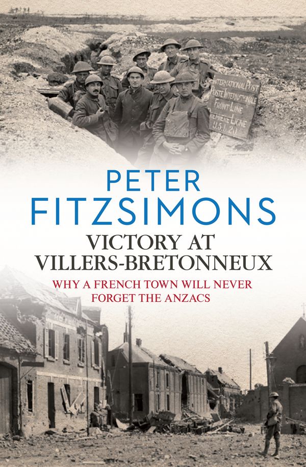 Cover Art for 9781742759524, Victory at Villers-Bretonneux by Peter FitzSimons