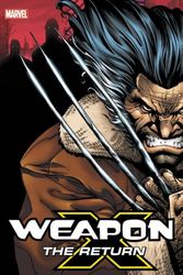 Cover Art for 9781302911829, Weapon X: The Return Omnibus by Frank Tieri