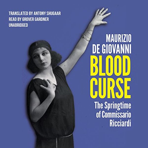 Cover Art for 9781483098005, Blood Curse: The Springtime of Commissario Ricciardi by De Giovanni, Maurizio