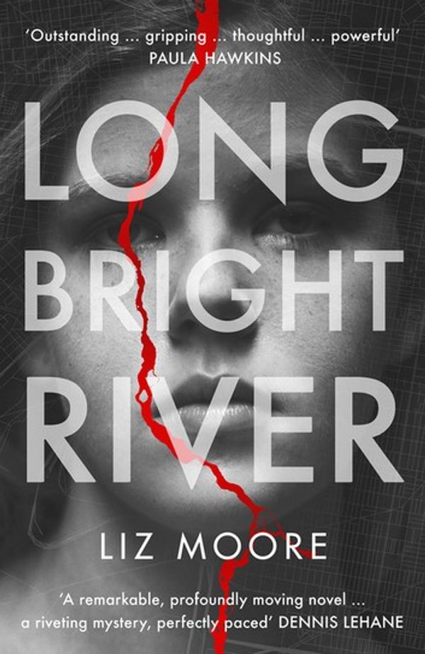 Cover Art for 9781473563643, Long Bright River: Read the book everyone will be talking about by Liz Moore