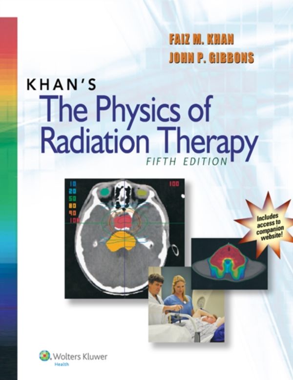 Cover Art for 9781451182453, Khan's the Physics of Radiation Therapy by Faiz M. Khan
