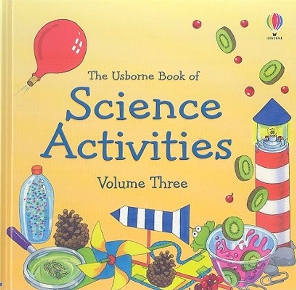 Cover Art for 9780794524227, Usborne Science Activities, Volume 3 by Rebecca Heddle, Paul Shipton