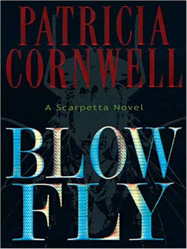 Cover Art for 9781594130595, Blow Fly by Patricia Daniels Cornwell