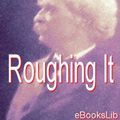 Cover Art for 9781412136341, Roughing It by Mark Twain