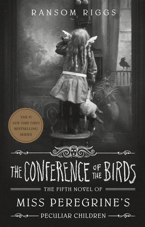 Cover Art for 9780735231528, The Conference of the Birds (Miss Peregrine's Peculiar Children) by Ransom Riggs