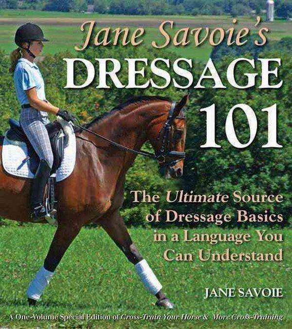 Cover Art for 9781570764806, Jane Savoie's Dressage 101 by Jane Savoie