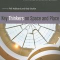 Cover Art for 9781849201018, Key Thinkers on Space and Place by Phil Hubbard, Rob Kitchin