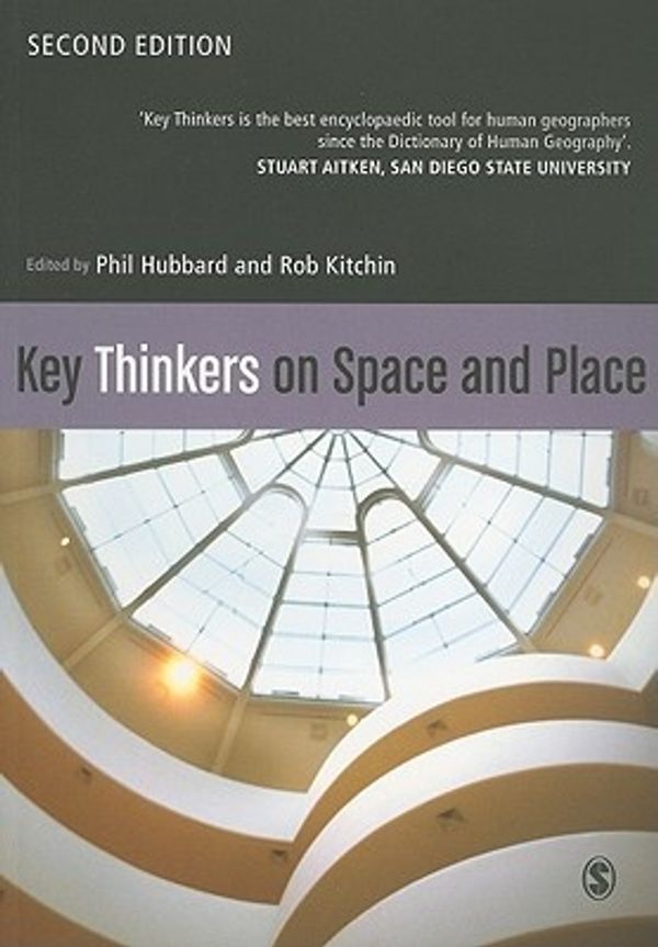 Cover Art for 9781849201018, Key Thinkers on Space and Place by Phil Hubbard, Rob Kitchin