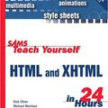 Cover Art for 9780672320767, Sams Teach Yourself HTML and XHTML in 24 Hours by Dick Oliver
