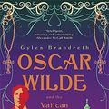 Cover Art for 9781848542518, Oscar Wilde and the Vatican Murders by Gyles Brandreth