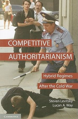Cover Art for 9780521709156, Competitive Authoritarianism by Steven Levitsky, Lucan A. Way