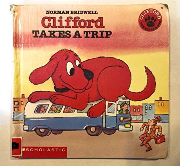 Cover Art for 9780606010450, Clifford Takes a Trip by Norman Bridwell