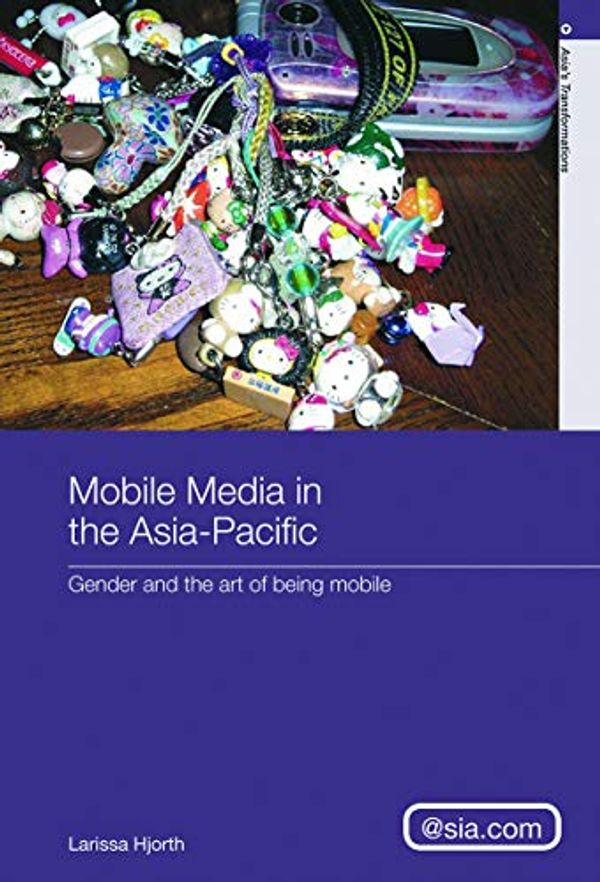 Cover Art for 9780415690119, Mobile Media in the Asia-Pacific by Larissa Hjorth