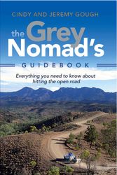 Cover Art for 9780330424929, The Grey Nomad's Guidebook by Cindy Gough, Jeremy Gough