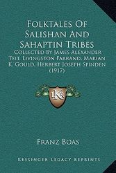 Cover Art for 9781167086571, Folktales Of Salishan And Sahaptin Tribes: Collected By James Alexander Teit, Livingston Farrand, Marian K. Gould, Herbert Joseph Spinden (1917) by Franz Boas