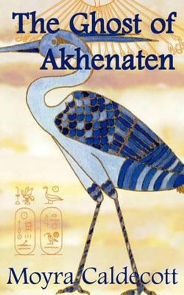 Cover Art for 9781843190240, The Ghost of Akhenaten by Moyra Caldecott