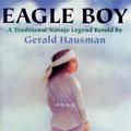 Cover Art for 9780060211004, Eagle Boy: A Traditional Navajo Legend by Gerald Hausman