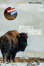 Cover Art for 9780099589679, Butcher's Crossing by John Williams
