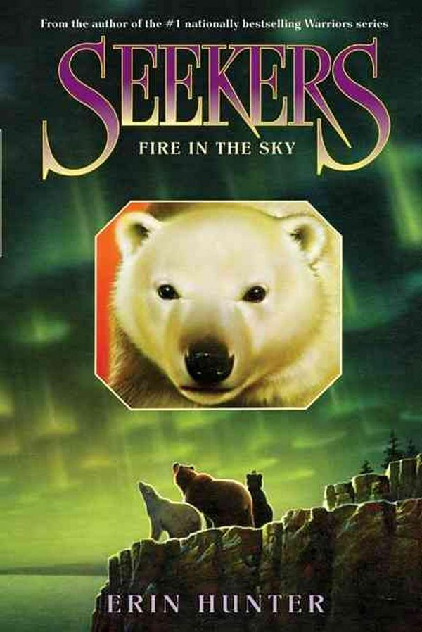 Cover Art for 9780060871345, Seekers #5: Fire in the Sky by Erin Hunter