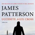 Cover Art for 9788830442450, Uccidete Alex Cross by James Patterson
