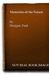 Cover Art for 9780370006123, Memories of the Future by Paul Horgan