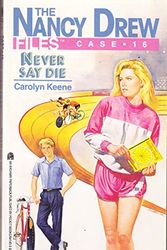 Cover Art for B00161M1UY, THE NANCY DREW FILES: CASE #16: NEVER SAY DIE by Carolyn Keene