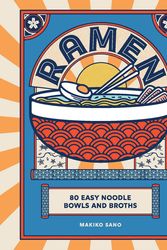 Cover Art for 9781838611675, Ramen: 80 easy noodle bowls and broths by Makiko Sano