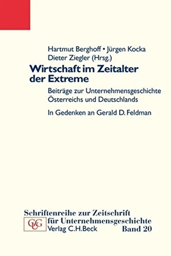 Cover Art for 9783406601569, Wirtschaft im Zeitalter der Extreme: Beiträge zur Unternehmensgeschichte Österreichs und Deutschlands. In Gedenken an Gerald D. Feldman by 