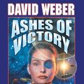 Cover Art for 9781618242211, Ashes of Victory by David Weber