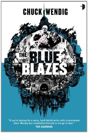 Cover Art for 9780857663351, The Blue Blazes by Chuck Wendig