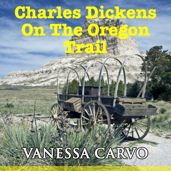 Cover Art for B00ESM38RI, Charles Dickens on the Oregon Trail (Unabridged) by Unknown