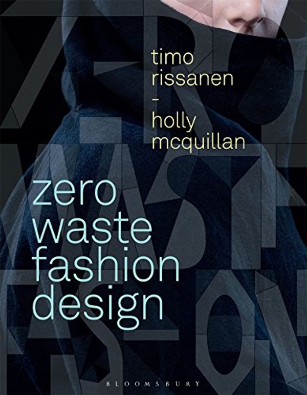 Cover Art for 9781472581983, Zero Waste Fashion DesignRequired Reading Range by Timo Rissanen