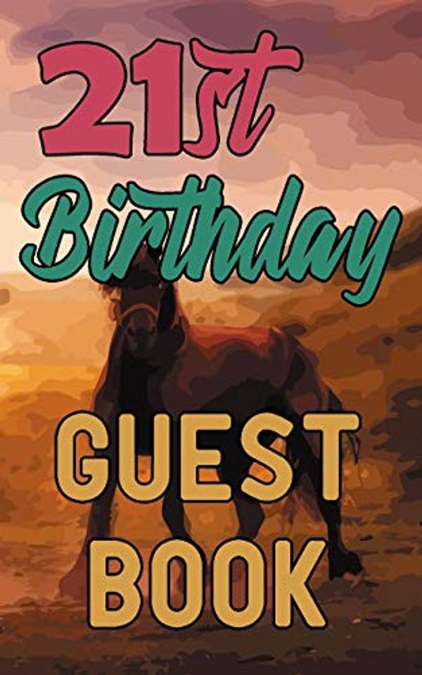 Cover Art for 9781093292862, 21st Birthday Guest Book: 21 Horse Riding Celebration Message Logbook for Visitors Family and Friends to Write in Comments & Best Wishes Gift Log (Guestbook) by Ivanose