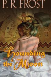 Cover Art for 9780756404253, Hounding The Moon by Frost P. R